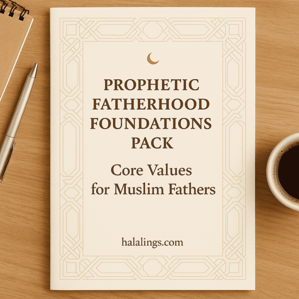 Prophetic Fatherhood Foundations Pack – Core Values for Muslim Fathers
