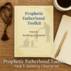Prophetic Fatherhood Toolkit Pack 5 printable; Islamic parenting legacy planner
